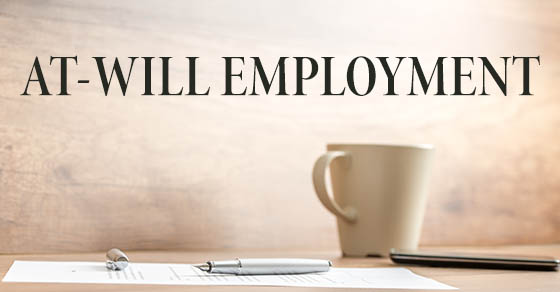 Employers: Mind the risks of at-will employment